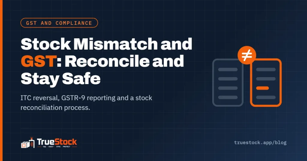 Stock reconciliation for GST compliance